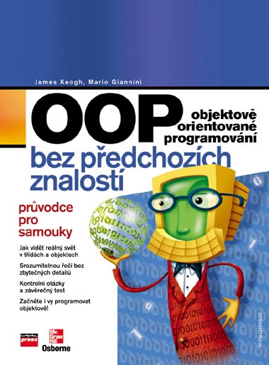 OOP Objektově orientované programování bez předchozích znalostí OOP Objektově orientované programování bez předchozích znalostí