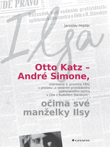 Otto Katz – André Simone očima své manželky Ilsy Otto Katz – André Simone očima své manželky Ilsy