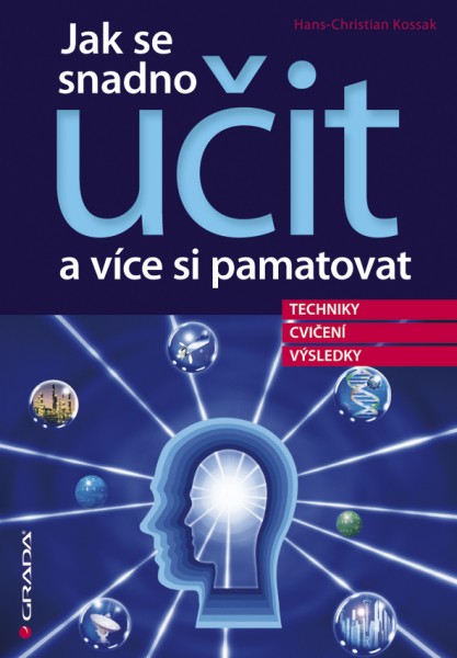 Jak se snadno učit a více si pamatovat Jak se snadno učit a více si pamatovat