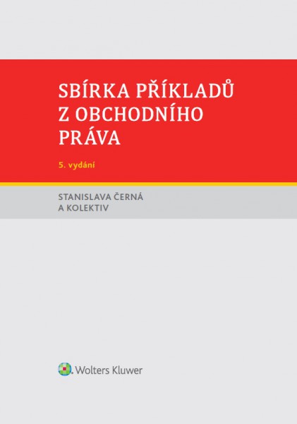 Sbírka příkladů z obchodního práva, 5. vydání Sbírka příkladů z obchodního práva, 5. vydání