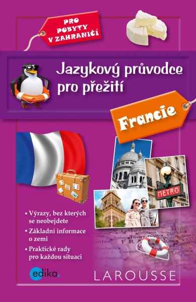 Jazykový průvodce pro přežití: Francie Jazykový průvodce pro přežití: Francie