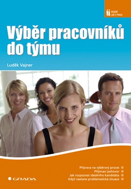 Výběr pracovníků do týmu Výběr pracovníků do týmu