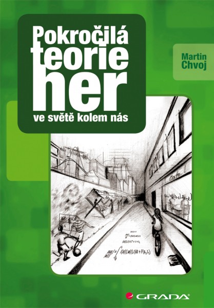 Pokročilá teorie her ve světě kolem nás Pokročilá teorie her ve světě kolem nás