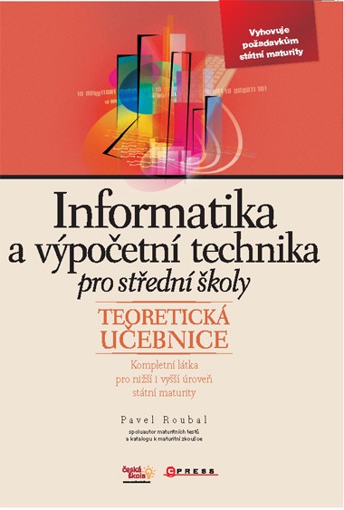 Informatika a výpočetní technika pro střední školy Informatika a výpočetní technika pro střední školy