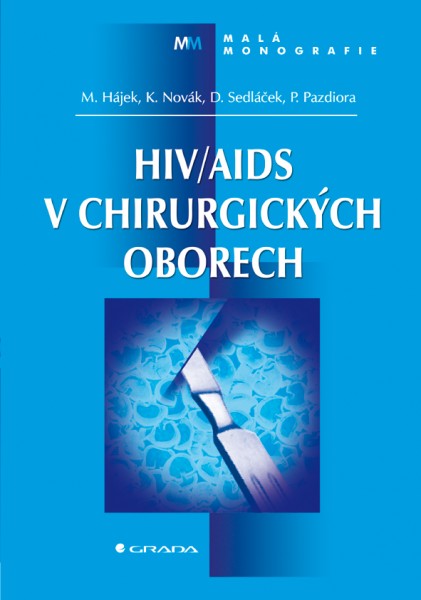 HIV/AIDS v chirurgických oborech HIV/AIDS v chirurgických oborech