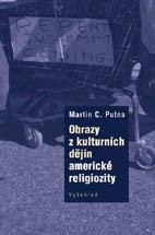 Obrazy z kulturních dějin americké religiozity Obrazy z kulturních dějin americké religiozity