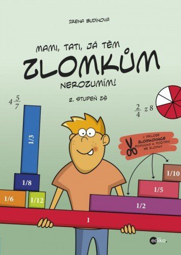 Mami, tati, já těm zlomkům nerozumím - 2. stupeň ZŠ Mami, tati, já těm zlomkům nerozumím - 2. stupeň ZŠ