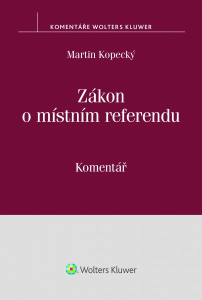 Zákon o místním referendu (č. 22/2004 Sb.) - komentář Zákon o místním referendu (č. 22/2004 Sb.) - komentář