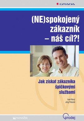 (NE)spokojený zákazník - náš cíl?! (NE)spokojený zákazník - náš cíl?!