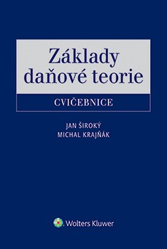 Základy daňové teorie - cvičebnice Základy daňové teorie - cvičebnice