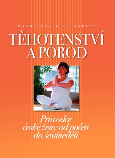 Těhotenství a porod Těhotenství a porod