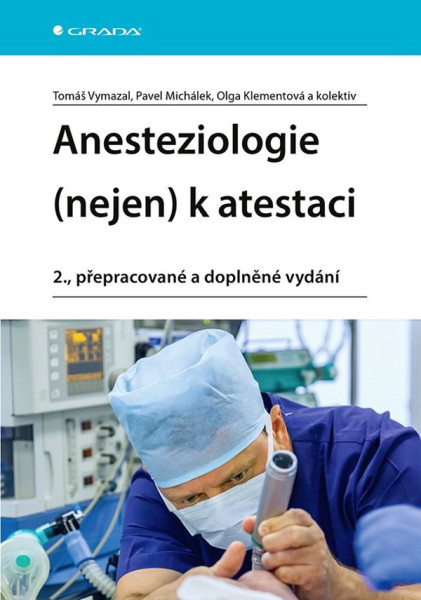 Anesteziologie (nejen) k atestaci Anesteziologie (nejen) k atestaci