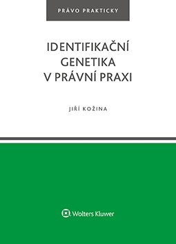 Identifikační genetika v právní praxi Identifikační genetika v právní praxi