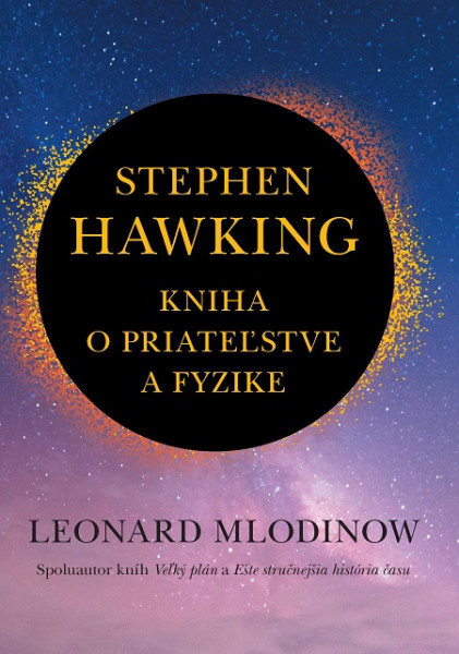 Stephen Hawking: Kniha o priateľstve a fyzike Stephen Hawking: Kniha o priateľstve a fyzike
