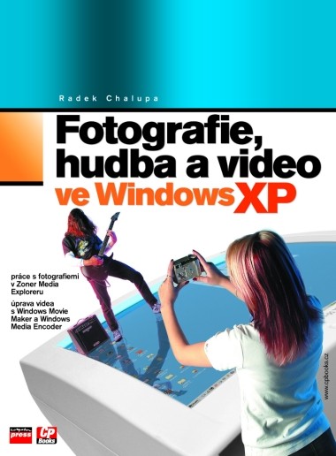 Fotografie, hudba a video ve Windows XP Fotografie, hudba a video ve Windows XP