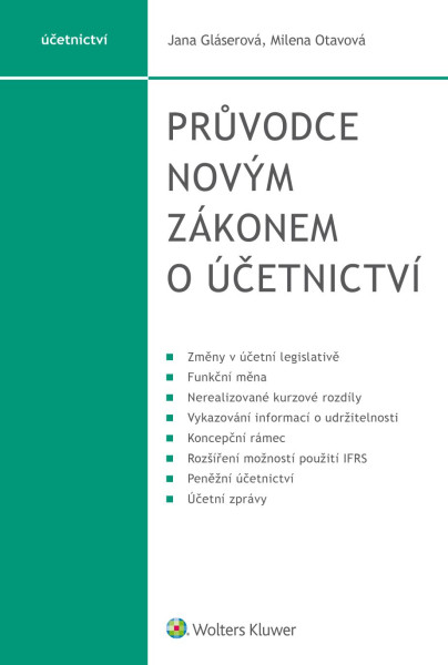 Průvodce novým zákonem o účetnictví Průvodce novým zákonem o účetnictví