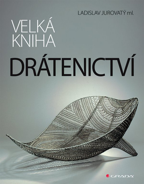 Velká kniha drátenictví Velká kniha drátenictví