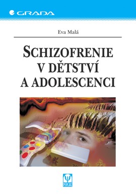 Schizofrenie v dětství a adolescenci Schizofrenie v dětství a adolescenci
