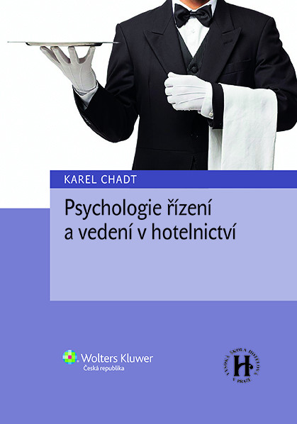 Psychologie řízení a vedení v hotelnictví Psychologie řízení a vedení v hotelnictví