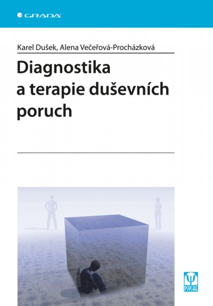 Diagnostika a terapie duševních poruch Diagnostika a terapie duševních poruch