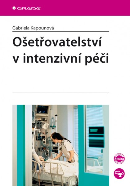 Ošetřovatelství v intenzivní péči Ošetřovatelství v intenzivní péči
