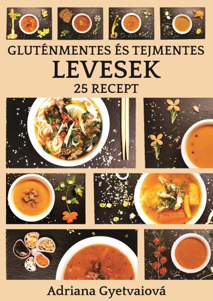 Gluténmentes és tejmentes levesek