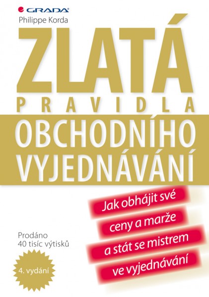 Zlatá pravidla obchodního vyjednávání Zlatá pravidla obchodního vyjednávání