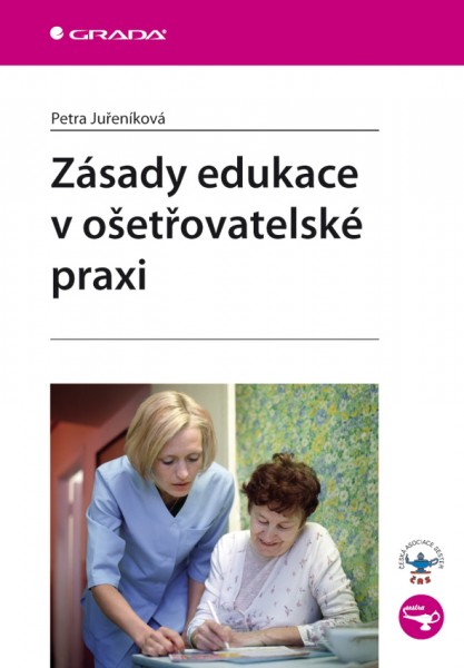 Zásady edukace v ošetřovatelské praxi Zásady edukace v ošetřovatelské praxi