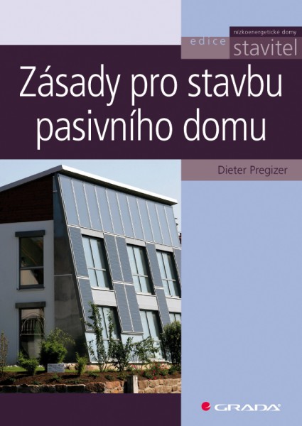 Zásady pro stavbu pasivního domu Zásady pro stavbu pasivního domu
