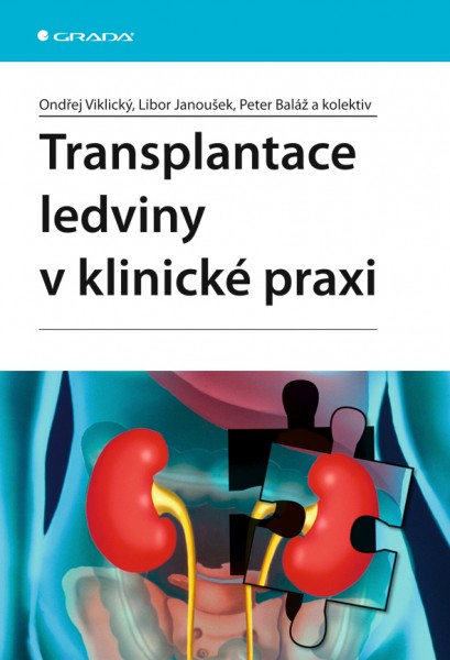 Transplantace ledviny v klinické praxi Transplantace ledviny v klinické praxi