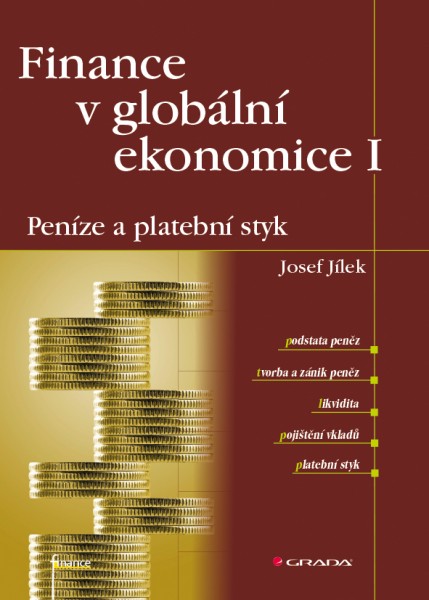 Finance v globální ekonomice I: Peníze a platební styk Finance v globální ekonomice I: Peníze a platební styk