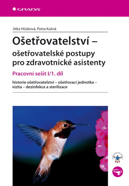 Ošetřovatelství - ošetřovatelské postupy pro zdravotnické asistenty Ošetřovatelství - ošetřovatelské postupy pro zdravotnické asistenty