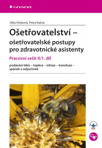 Ošetřovatelství - ošetřovatelské postupy pro zdravotnické asistenty Ošetřovatelství - ošetřovatelské postupy pro zdravotnické asistenty