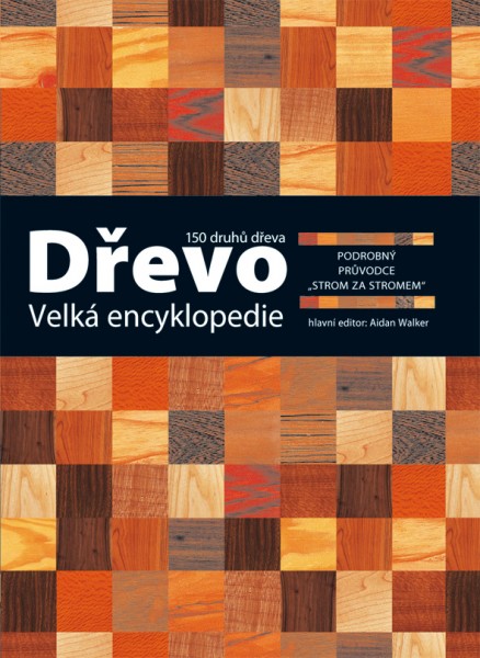 Dřevo - velká encyklopedie