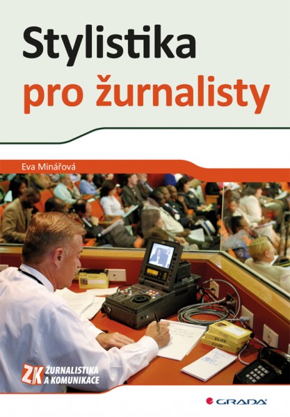 Stylistika pro žurnalisty Stylistika pro žurnalisty