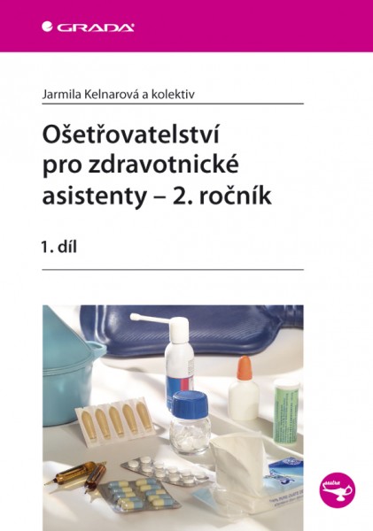 Ošetřovatelství pro zdravotnické asistenty - 2. ročník Ošetřovatelství pro zdravotnické asistenty - 2. ročník