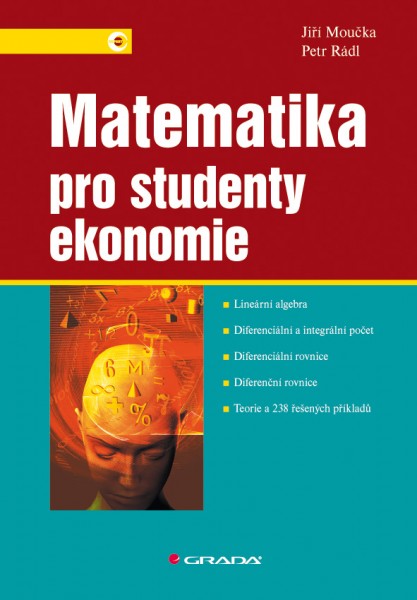 Matematika pro studenty ekonomie Matematika pro studenty ekonomie