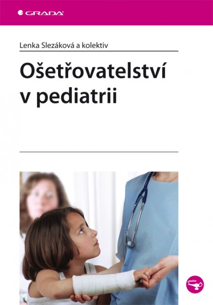 Ošetřovatelství v pediatrii Ošetřovatelství v pediatrii