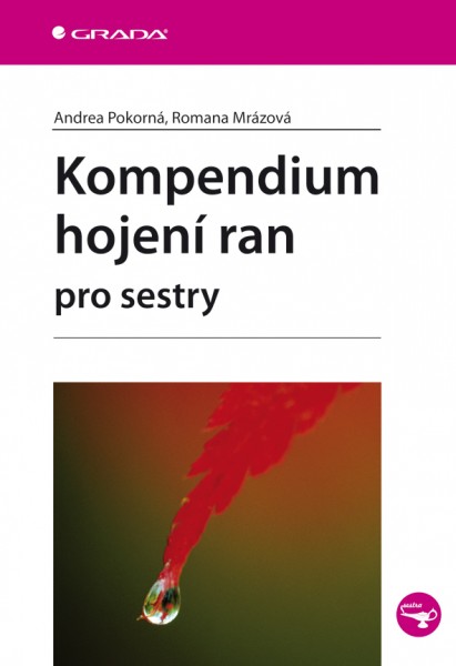 Kompendium hojení ran pro sestry Kompendium hojení ran pro sestry