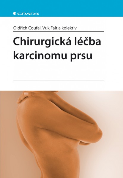 Chirurgická léčba karcinomu prsu Chirurgická léčba karcinomu prsu