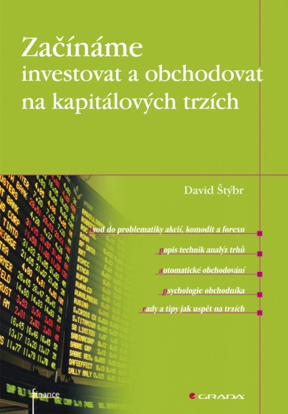 Začínáme investovat a obchodovat na kapitálových trzích Začínáme investovat a obchodovat na kapitálových trzích