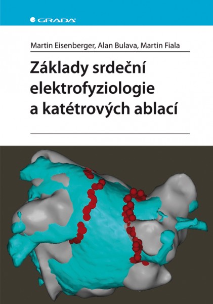 Základy srdeční elektrofyziologie a katétrových ablací Základy srdeční elektrofyziologie a katétrových ablací
