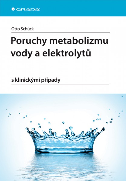 Poruchy metabolizmu vody a elektrolytů Poruchy metabolizmu vody a elektrolytů