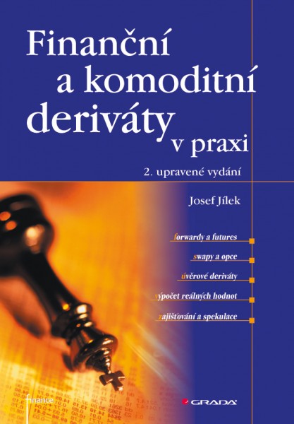 Finanční a komoditní deriváty v praxi Finanční a komoditní deriváty v praxi