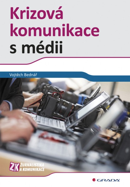 Krizová komunikace s médii Krizová komunikace s médii