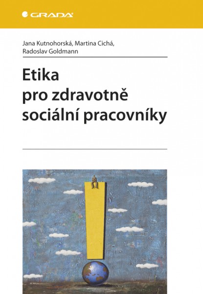 Etika pro zdravotně sociální pracovníky Etika pro zdravotně sociální pracovníky