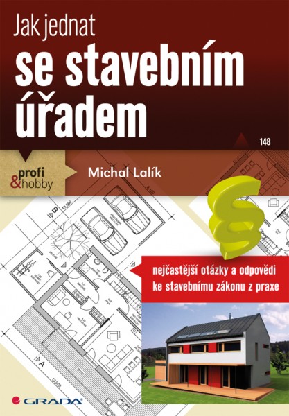Jak jednat se stavebním úřadem Jak jednat se stavebním úřadem