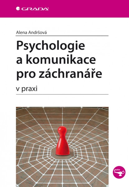 Psychologie a komunikace pro záchranáře Psychologie a komunikace pro záchranáře