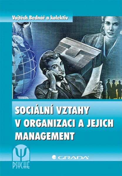 Sociální vztahy v organizaci a jejich management Sociální vztahy v organizaci a jejich management