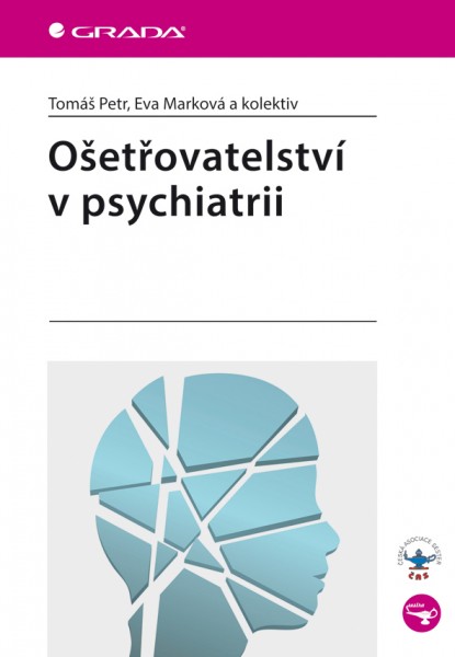 Ošetřovatelství v psychiatrii Ošetřovatelství v psychiatrii